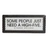 'HomeRoots 'Black And White Metal Some People Just Need A High Five Wall Decor